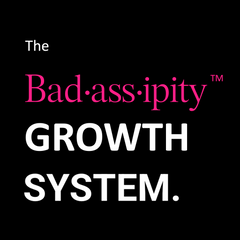 The Badassipity Growth System